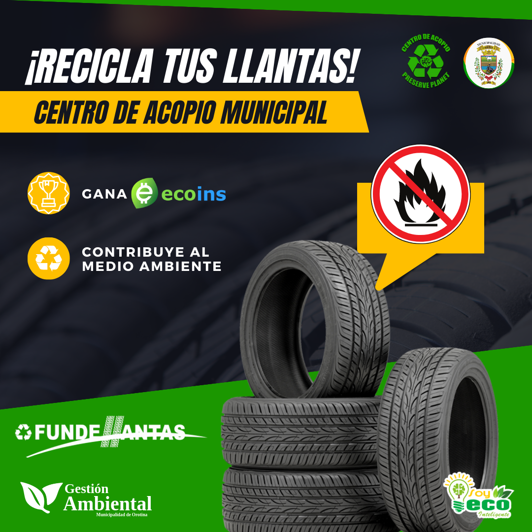 ¡Ya puedes reciclar tus llantas usadas en nuestro Centro de Acopio Municipal y ganar E-Coins!