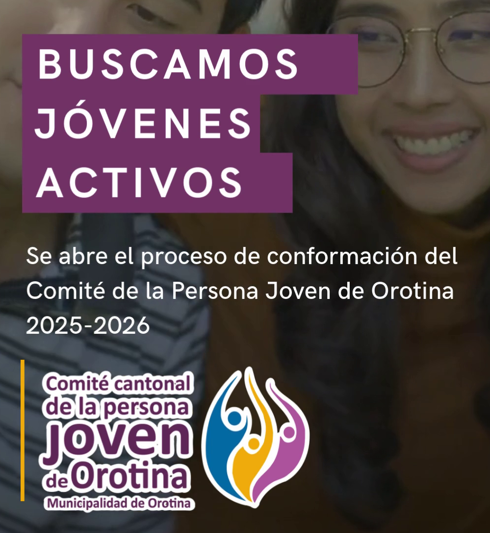 😎 Inscripción al proceso de conformación del Comité de la Persona Joven de Orotina 2025-2026